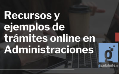 Recursos y ejemplos de trámites online en Administraciones